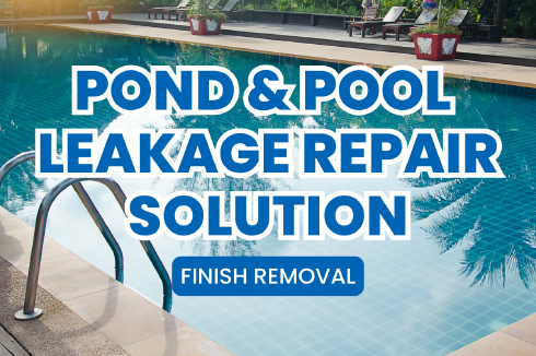 Pond & Pool Leakage Repair Solution | Finish Removal
